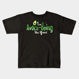 I'm Avocadoing This Year Kids T-Shirt